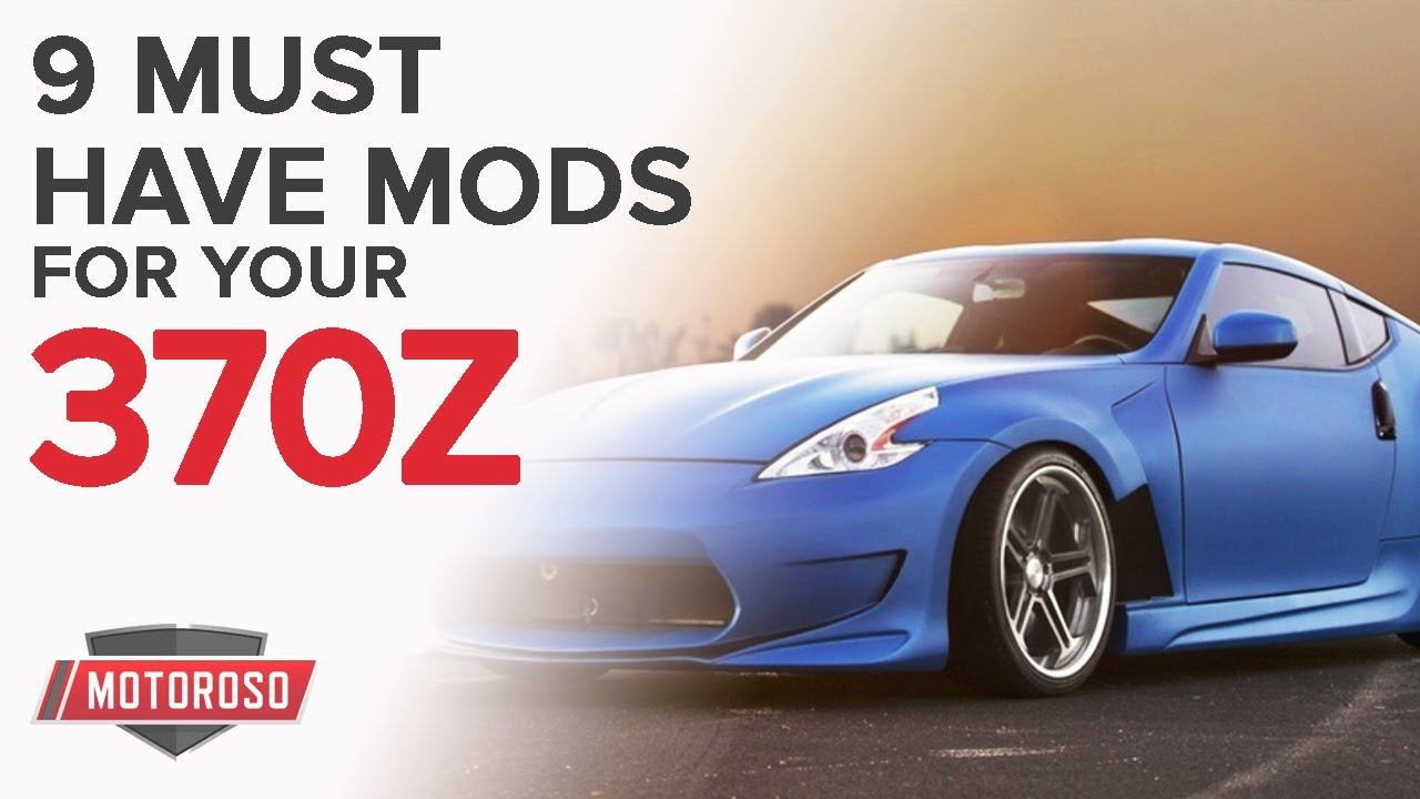 9 Must-Have Mods for the Nissan 370z